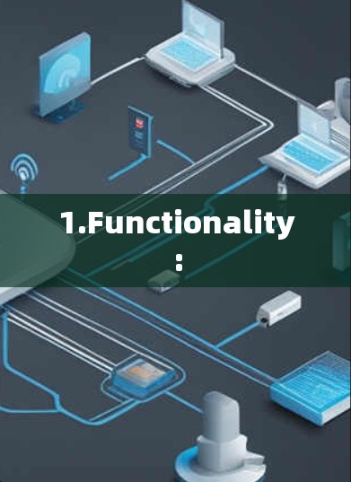 1.Functionality: