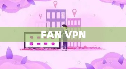 FAN VPN