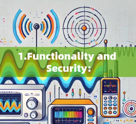1.Functionality and Security: